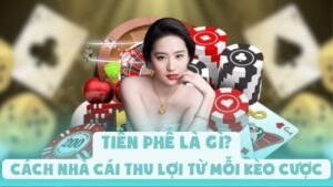 Tiền Phế Là Gì? | Cách Nhà Cái Thu Lợi Từ Mỗi Kèo Cược